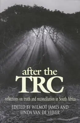 Po TRC: Úvahy o pravde a zmierení - After the TRC: Reflections on Truth and Reconciliation