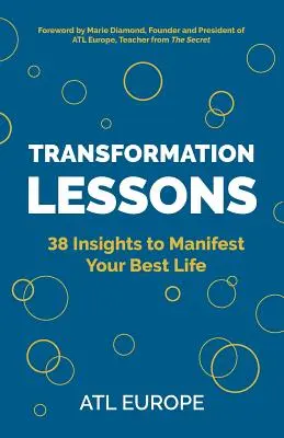 Lekcie transformácie: 38 postrehov, ako prejaviť svoj najlepší život - Transformation Lessons: 38 Insights to Manifest Your Best Life