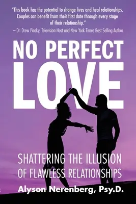Žiadna dokonalá láska: Zničenie ilúzie o bezchybných vzťahoch - No Perfect Love: Shattering the Illusion of Flawless Relationships