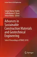 Pokroky v oblasti udržateľných stavebných materiálov a geotechnického inžinierstva: Vybrané príspevky zo seminára Trace 2018 - Advances in Sustainable Construction Materials and Geotechnical Engineering: Select Proceedings of Trace 2018