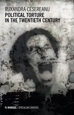 Politické mučenie v dvadsiatom storočí - Political Torture in the Twentieth Century