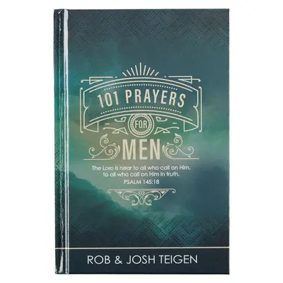 101 modlitieb pre mužov, Mocné modlitby na povzbudenie mužov, tvrdá väzba - 101 Prayers for Men, Powerful Prayers to Encourage Men, Hardcover