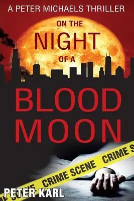 V noci krvavého mesiaca: Peter Michaels Thriller - On the Night of a Blood Moon: A Peter Michaels Thriller