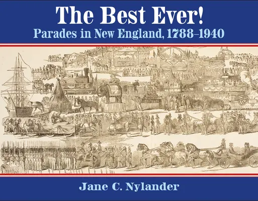 The Best Ever! v Novom Anglicku, 1788-1940 - The Best Ever!: Parades in New England, 1788-1940