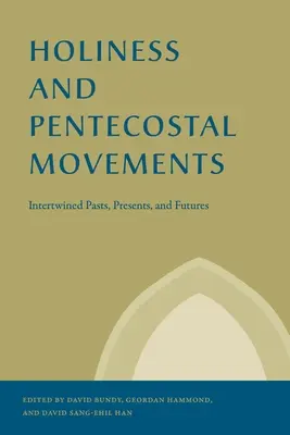 Svätosť a letničné hnutia - Holiness and Pentecostal Movements