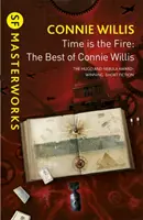 Čas je oheň - to najlepšie od Connie Willisovej - Time is the Fire - The Best of Connie Willis