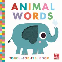 Dotkni sa a ohmataj: Slová zvierat - stolová kniha - Touch-and-Feel: Animal Words - Board Book