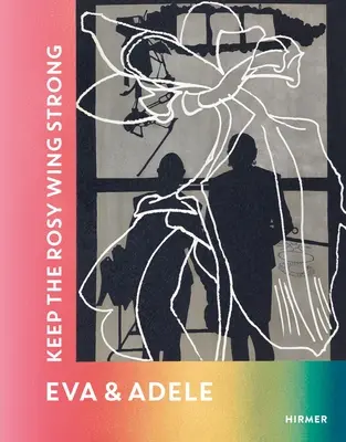 Eva & Adele: Udržať ružové krídlo silné - Eva & Adele: Keep the Rosy Wing Strong