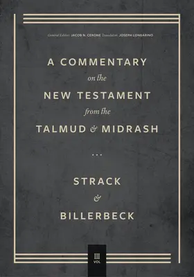 Komentár k Novému zákonu z Talmudu a midrašu: Rímskym až po Zjavenie Jána: 3. zväzok - Commentary on the New Testament from the Talmud and Midrash: Volume 3, Romans Through Revelation