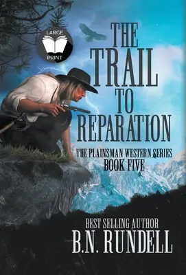 Stezka k náprave: Klasická westernová séria - The Trail to Reparation: A Classic Western Series