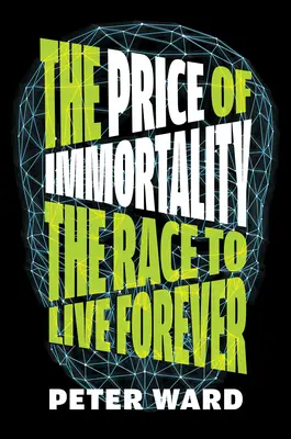 Cena nesmrteľnosti: Preteky o večný život - The Price of Immortality: The Race to Live Forever