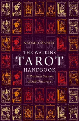 Watkinsova príručka tarotu: Praktický systém sebapoznávania - The Watkins Tarot Handbook: A Practical System of Self-Discovery