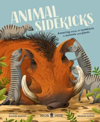 Vedľajšie postavy zvierat: Úžasné príbehy o symbióze živočíchov a rastlín - Animal Sidekicks: Amazing Stories of Symbiosis in Animals and Plants