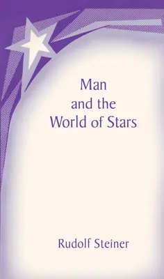 Človek a svet hviezd: Duchovné spoločenstvo ľudstva (Cw 219) - Man and the World of the Stars: The Spiritual Communion of Mankind (Cw 219)