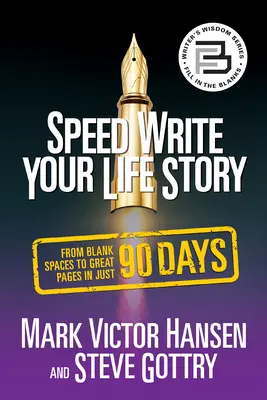 Napíšte svoj životný príbeh: Od prázdnych miest k veľkým stránkam za 90 dní - Speed Write Your Life Story: From Blank Spaces to Great Pages in Just 90 Days