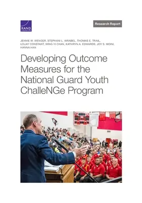 Vývoj výsledkových meradiel pre program National Guard Youth Challenge - Developing Outcome Measures for the National Guard Youth Challenge Program
