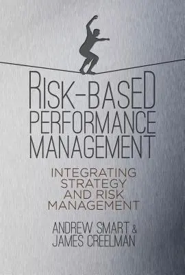 Riadenie výkonnosti na základe rizík: Integrácia stratégie a riadenia rizík - Risk-Based Performance Management: Integrating Strategy and Risk Management
