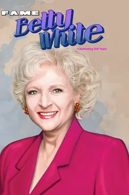 Sláva: Betty White - oslava 100 rokov - Fame: Betty White - Celebrating 100 Years
