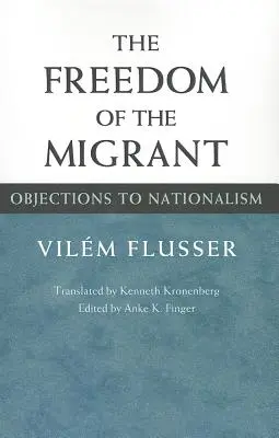 Sloboda migranta: Námietky voči nacionalizmu - The Freedom of the Migrant: Objections to Nationalism