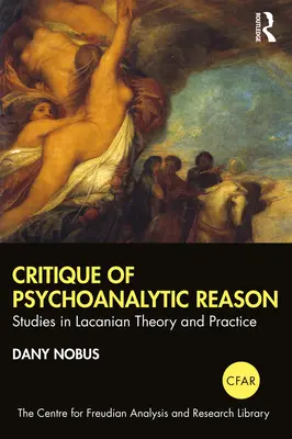 Kritika psychoanalytického rozumu: Štúdie z lacanovskej teórie a praxe - Critique of Psychoanalytic Reason: Studies in Lacanian Theory and Practice