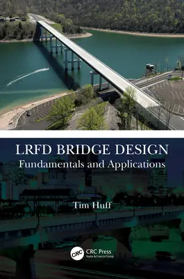 Navrhovanie mostov podľa LRFD: Základné princípy a aplikácie - LRFD Bridge Design: Fundamentals and Applications