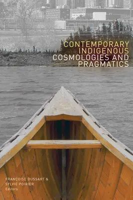Súčasné domorodé kozmológie a pragmatika - Contemporary Indigenous Cosmologies and Pragmatics