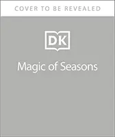 Čaro ročných období - Fascinujúci sprievodca ročnými obdobiami na celom svete - Magic of Seasons - A Fascinating Guide to Seasons Around the World