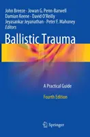 Balistická trauma: Praktická príručka - Ballistic Trauma: A Practical Guide