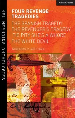Štyri tragédie o pomste: Španielska tragédia, Tragédia pomsty, Škoda, že je to dievka a Biely diabol - Four Revenge Tragedies: The Spanish Tragedy, the Revenger's Tragedy, 'Tis Pity She's a Whore and the White Devil