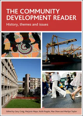 The Community Development Reader: Čítanka pre komunálny rozvoj: história, témy a problémy - The Community Development Reader: History, Themes and Issues