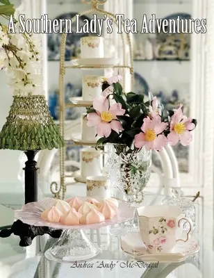Čajové dobrodružstvá južanskej dámy - A Southern Lady's Tea Adventures