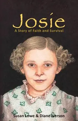 Josie: Príbeh viery a prežitia - Josie: A Story of Faith and Survival