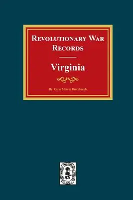 Záznamy z revolučnej vojny vo Virgínii: Virgínske armádne a námorné sily s príkazmi na odmenu pre vojenský obvod Virginia v Ohiu a Virginia Milita - Revolutionary War Records Virginia: Virginia Army and Navy Forces with Bounty Land Warrants for Virginia Military District of Ohio and Virginia Milita