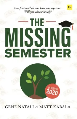Chýbajúci semester: Vaše finančné rozhodnutia majú dôsledky. Rozhodnete sa múdro? - The Missing Semester: Your Financial Choices Have Consequences. Will You Choose Wisely?