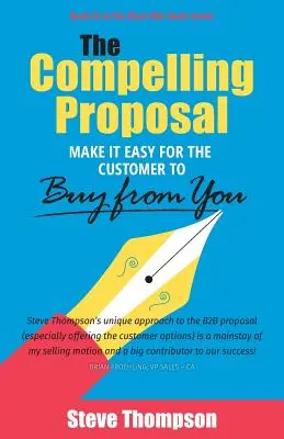 Neodolateľný návrh: Uľahčite zákazníkovi nákup u vás! - The Compelling Proposal: Make it Easy for the Customer to Buy From You!
