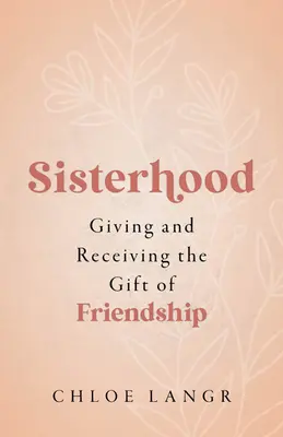 Sesterstvo: Dávať a prijímať dar priateľstva - Sisterhood: Giving and Receiving the Gift of Friendship