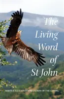 Živé slovo svätého Jána - Výklad evanjelia od Bieleho orla - Living Word of St John - White Eagle's Interpretation of the Gospel