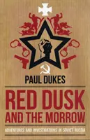 Červený súmrak a mory - Dobrodružstvá a vyšetrovanie v sovietskom Rusku - Red Dusk and the Morrow - Adventures and Investigation in Soviet Russia