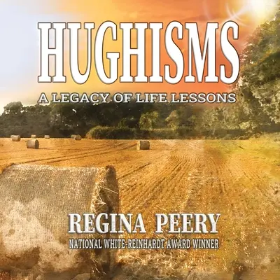 Hughizmy: Dedičstvo životných lekcií - Hughisms: A Legacy of Life's Lessons