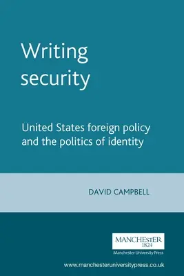 Bezpečnosť písania: Zahraničná politika Spojených štátov a politika identity (revidované vydanie) - Writing Security: United States Foreign Policy and the Politics of Identity (Revised)