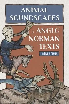 Zvuková krajina zvierat v anglo-normanských textoch - Animal Soundscapes in Anglo-Norman Texts