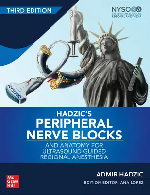 Hadzic's Peripheral Nerv Blocks and Anatomy for Ultrasound-Guided Regional Anesthesia, 3. vydanie - Hadzic's Peripheral Nerve Blocks and Anatomy for Ultrasound-Guided Regional Anesthesia, 3rd Edition