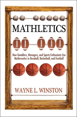 Matematika: Ako hráči, manažéri a fanúšikovia používajú matematiku v športe, druhé vydanie - Mathletics: How Gamblers, Managers, and Fans Use Mathematics in Sports, Second Edition
