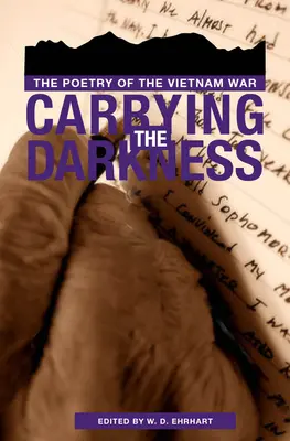 Carrying the Darkness: Poézia vietnamskej vojny - Carrying the Darkness: The Poetry of the Vietnam War