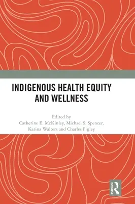 Domorodá rovnosť v oblasti zdravia a wellness - Indigenous Health Equity and Wellness