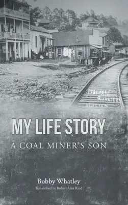 Môj životný príbeh: Uhliarsky syn: môj životný príbeh - My Life Story: A Coal Miner's Son