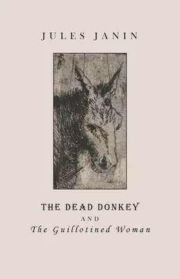Mŕtvy osol a gilotinovaná žena - The Dead Donkey and the Guillotined Woman