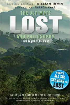 Ultimate Lost a filozofia: Filozofia a filozofia: Mysli spolu, zomri sám - Ultimate Lost and Philosophy: Think Together, Die Alone