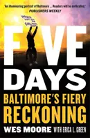 Päť dní - ohnivé zúčtovanie v Baltimore - Five Days - Baltimore's Fiery Reckoning