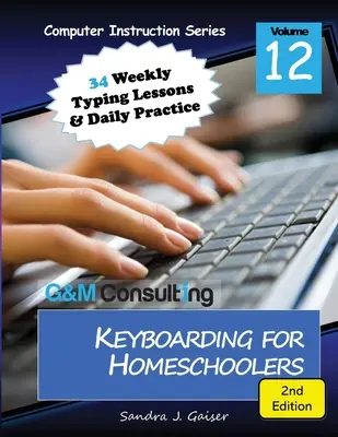 Klávesnica pre domácich školákov, 2. vydanie - Keyboarding for Homeschoolers, 2nd Edition